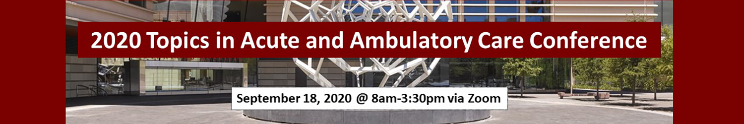 2020 Topics in Acute and Ambulatory Care Conference Banner